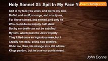 John Donne - Holy Sonnet XI: Spit In My Face You Jews, And Pierce My Side