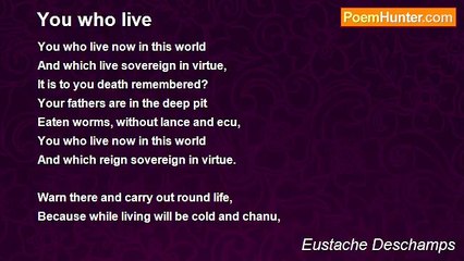 Eustache Deschamps - You who live