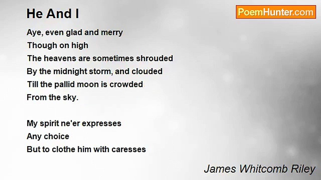 James Whitcomb Riley - He And I