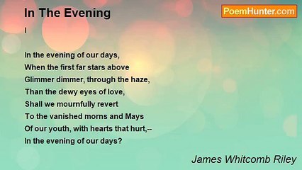 James Whitcomb Riley - In The Evening