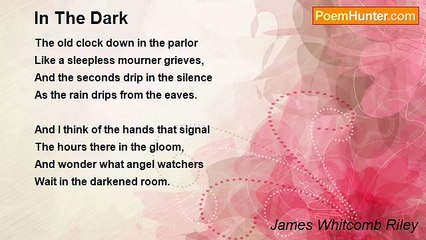 James Whitcomb Riley - In The Dark