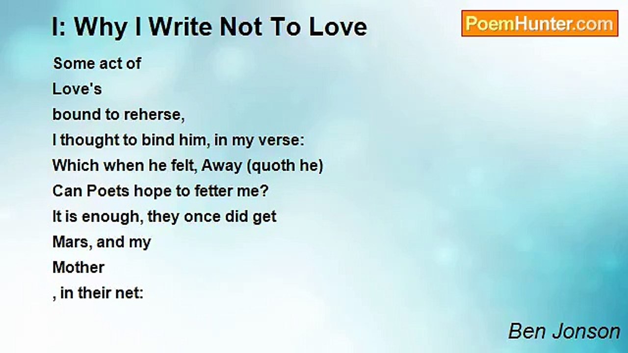 Ben Jonson - I: Why I Write Not To Love