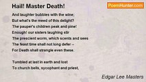 Edgar Lee Masters - Hail! Master Death!