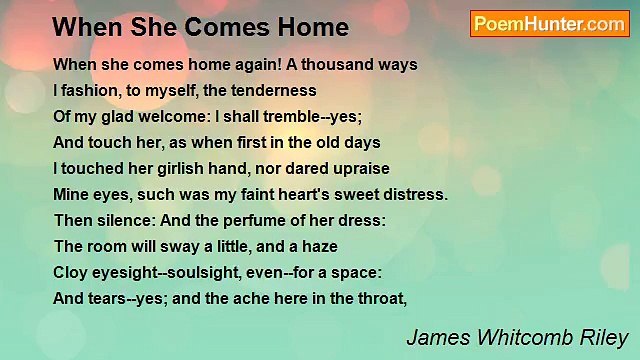 James Whitcomb Riley - When She Comes Home