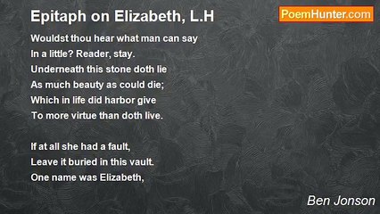 Ben Jonson - Epitaph on Elizabeth, L.H