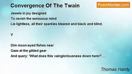 Thomas Hardy - Convergence Of The Twain