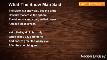 Vachel Lindsay - What The Snow Man Said