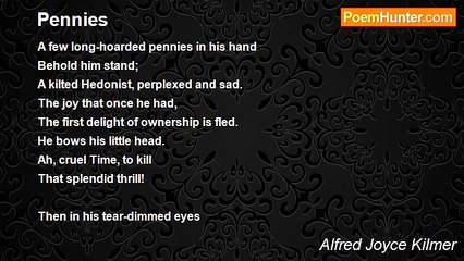 Alfred Joyce Kilmer - Pennies