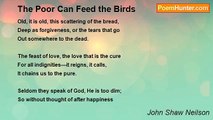 John Shaw Neilson - The Poor Can Feed the Birds