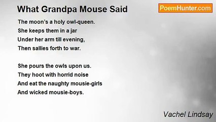 Vachel Lindsay - What Grandpa Mouse Said