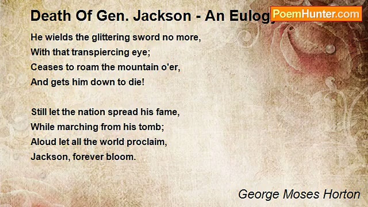 George Moses Horton - Death Of Gen. Jackson - An Eulogy