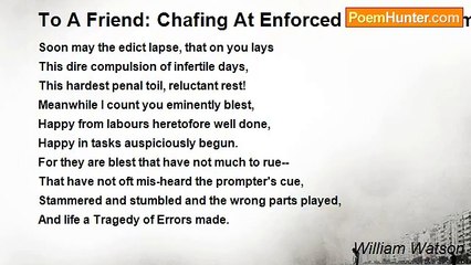 William Watson - To A Friend: Chafing At Enforced Idleness From Interrupted Health