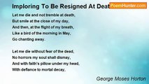 George Moses Horton - Imploring To Be Resigned At Death