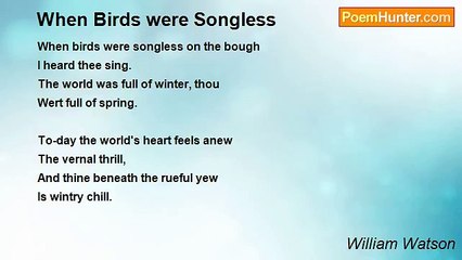 William Watson - When Birds were Songless