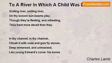 Charles Lamb - To A River In Which A Child Was Drowned
