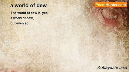 Kobayashi Issa - a world of dew