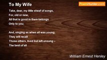 William Ernest Henley - To My Wife