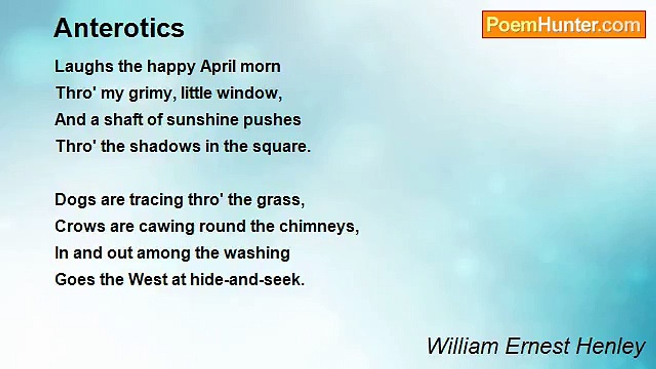 William Ernest Henley - Anterotics