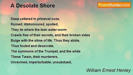 William Ernest Henley - A Desolate Shore