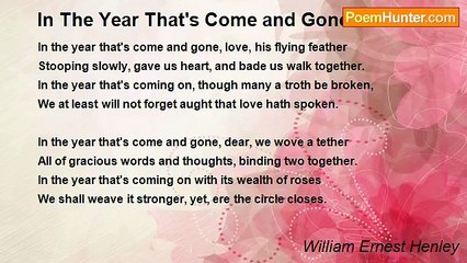 William Ernest Henley - In The Year That's Come and Gone