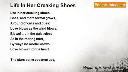 William Ernest Henley - Life In Her Creaking Shoes