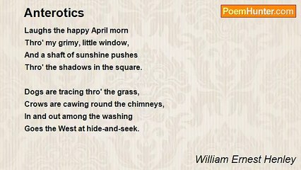 William Ernest Henley - Anterotics