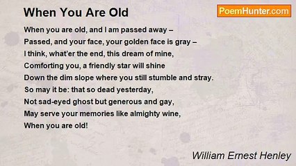 William Ernest Henley - When You Are Old