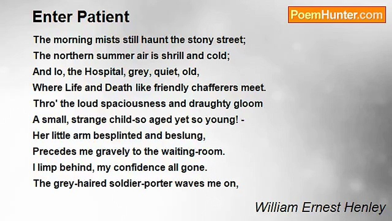 William Ernest Henley - Enter Patient