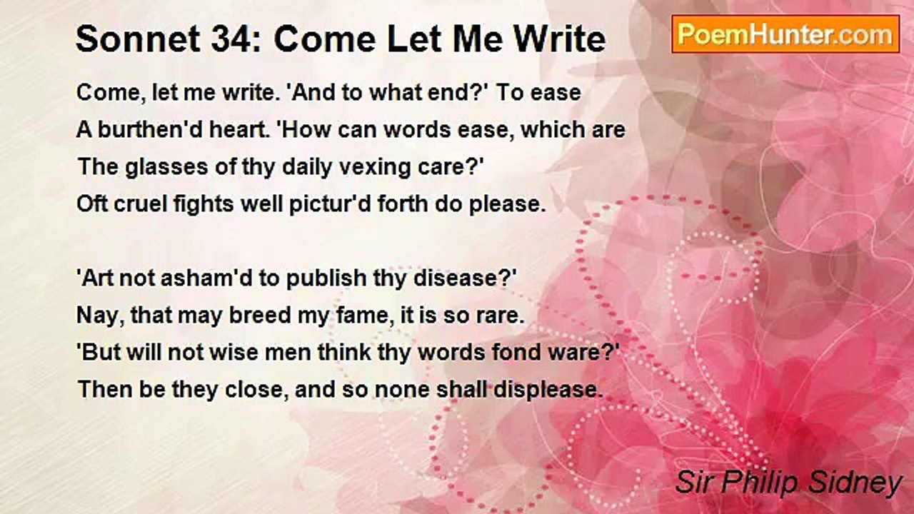 Sir Philip Sidney - Sonnet 34: Come Let Me Write