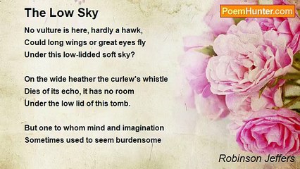 Robinson Jeffers - The Low Sky