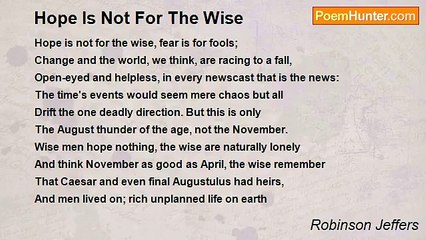 Robinson Jeffers - Hope Is Not For The Wise