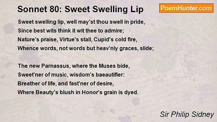 Sir Philip Sidney - Sonnet 80: Sweet Swelling Lip