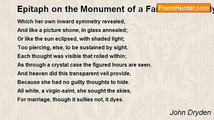 John Dryden - Epitaph on the Monument of a Fair Maiden Lady, Who Died at Bath, and is There Interred