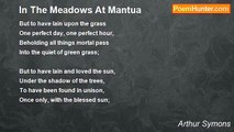 Arthur Symons - In The Meadows At Mantua