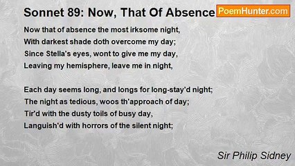 Sir Philip Sidney - Sonnet 89: Now, That Of Absence