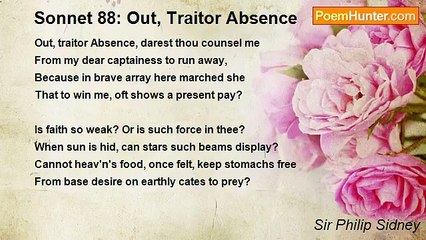 Sir Philip Sidney - Sonnet 88: Out, Traitor Absence
