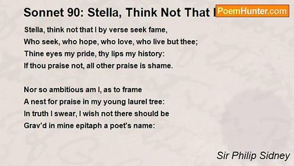 Sir Philip Sidney - Sonnet 90: Stella, Think Not That I