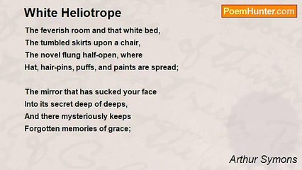 Arthur Symons - White Heliotrope