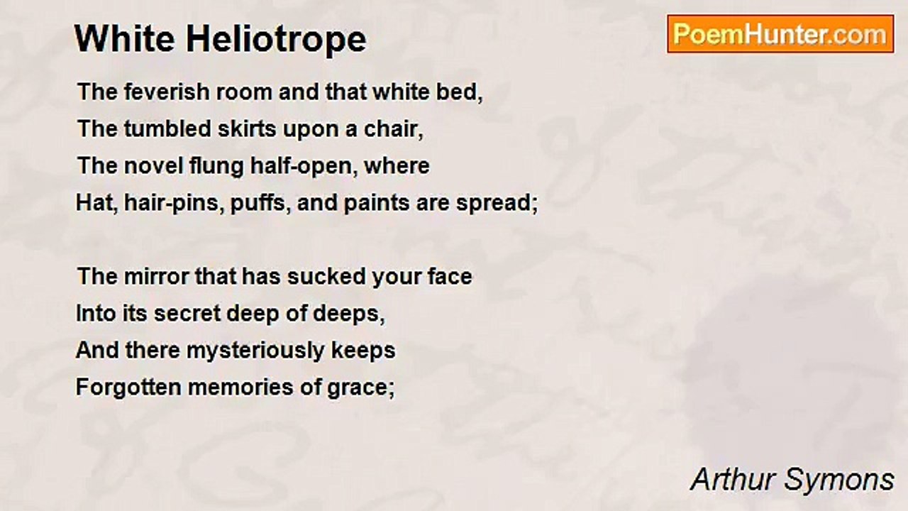 Arthur Symons - White Heliotrope