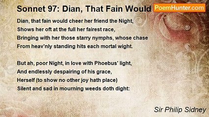 Sir Philip Sidney - Sonnet 97: Dian, That Fain Would Cheer