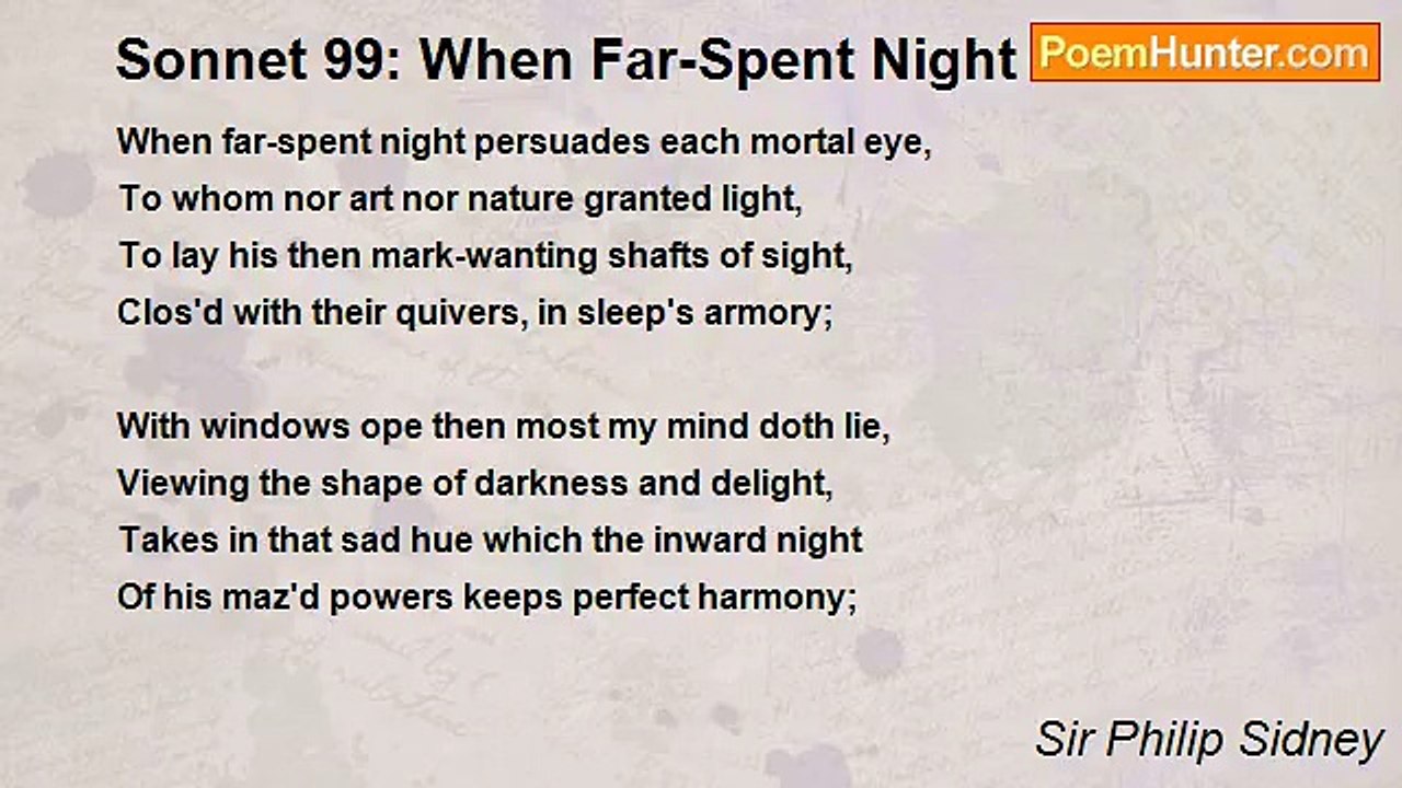 Sir Philip Sidney - Sonnet 99: When Far-Spent Night