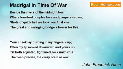 John Frederick Nims - Madrigal In Time Of War