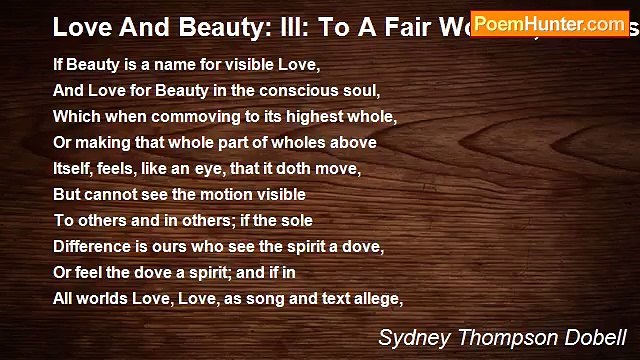 Sydney Thompson Dobell - Love And Beauty: III: To A Fair Woman, Unsatisfied With Woman's Work