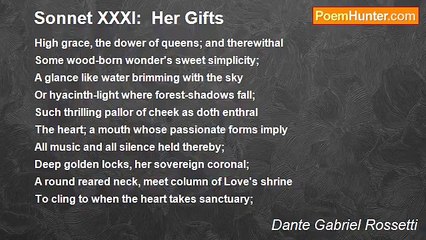 Download Video: Dante Gabriel Rossetti - Sonnet XXXI:  Her Gifts