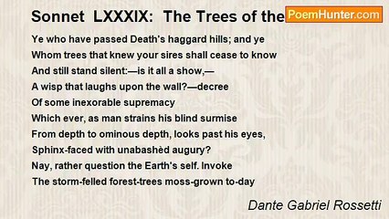 Dante Gabriel Rossetti - Sonnet  LXXXIX:  The Trees of the Garden
