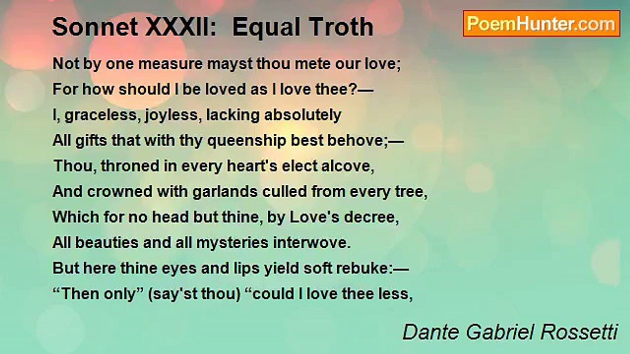 Dante Gabriel Rossetti - Sonnet XXXII:  Equal Troth