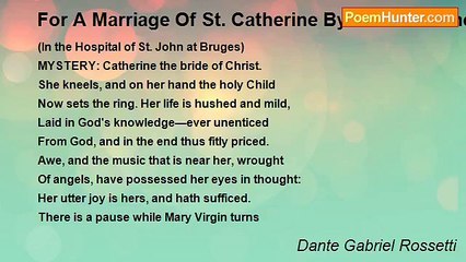 Dante Gabriel Rossetti - For A Marriage Of St. Catherine By Hans Memmelinck