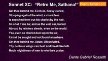 Dante Gabriel Rossetti - Sonnet XC:  “Retro Me, Sathana!”