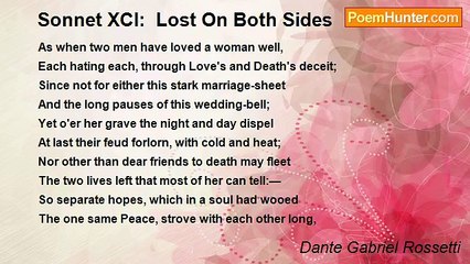 Dante Gabriel Rossetti - Sonnet XCI:  Lost On Both Sides
