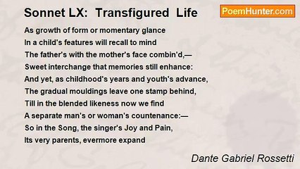 Dante Gabriel Rossetti - Sonnet LX:  Transfigured  Life